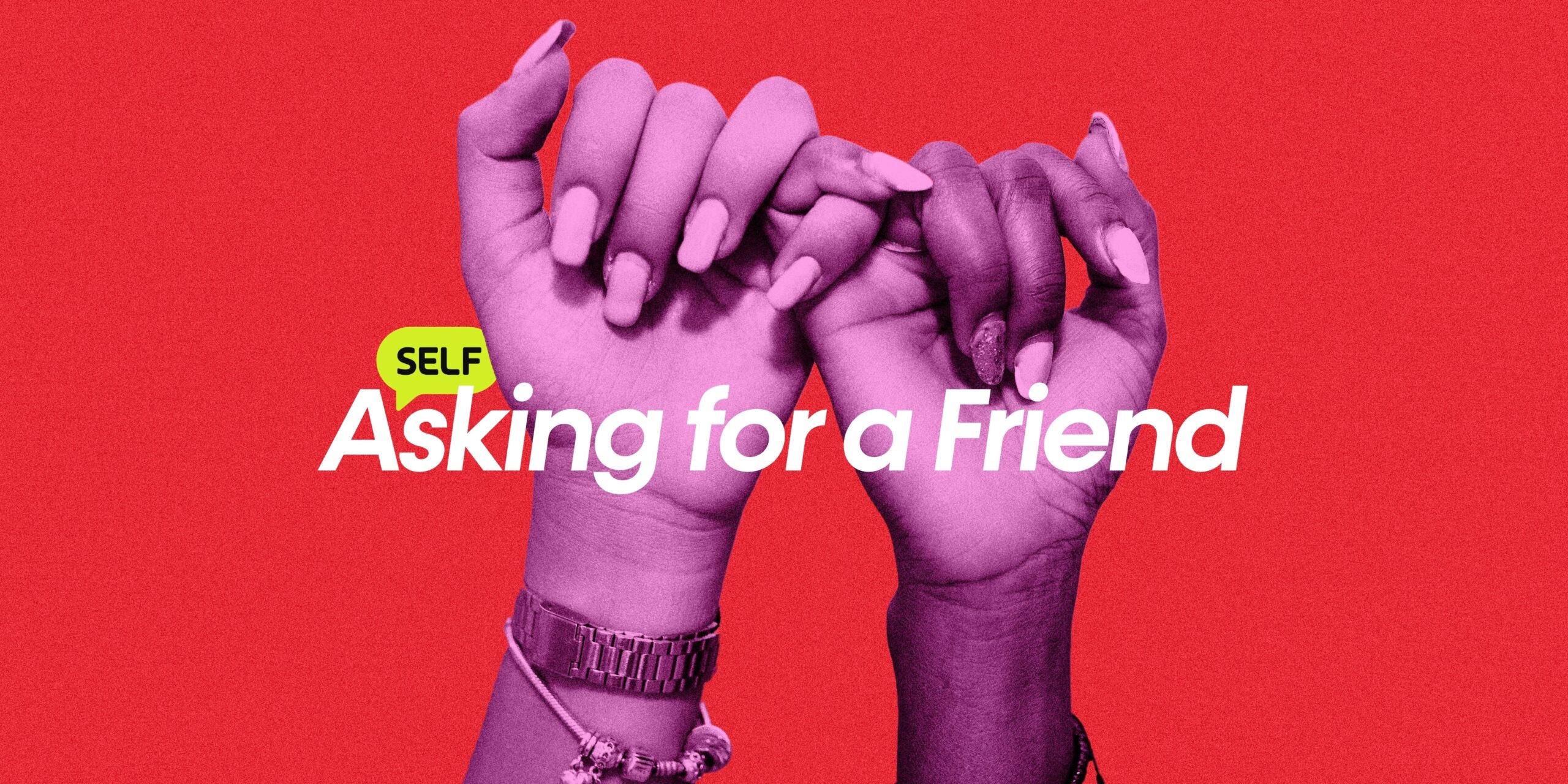 Submit Your Questions for ‘Asking for a Friend,’ SELF’s New Friendship Column